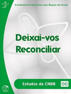cover image of Estudos da CNBB Volume 096--Deixai-vos Reconciliar